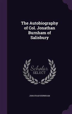 The Autobiography of Col. Jonathan Burnham of Salisbury - Burnham, Jonathan