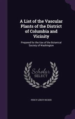 A List of the Vascular Plants of the District of Columbia and Vicinity - Ricker, Percy Leroy