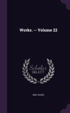 Works. -- Volume 22