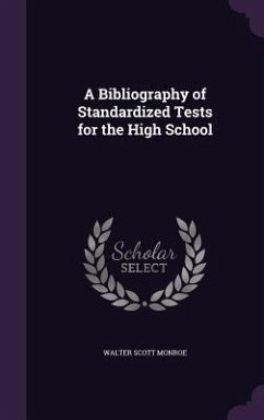 A Bibliography of Standardized Tests for the High School - Monroe, Walter Scott