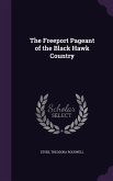 The Freeport Pageant of the Black Hawk Country