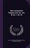 The Locomotive Volume new ser. vol. 21 no. 1 -no. 12