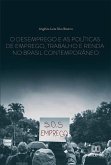 O desemprego e as políticas de emprego, trabalho e renda no Brasil contemporâneo (eBook, ePUB)