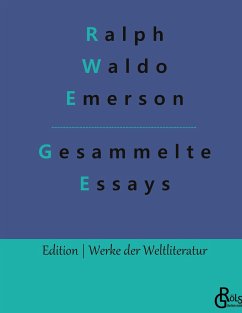 Essays - Erster und Zweiter Teil - Emerson, Ralph Waldo