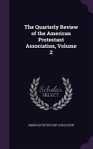 The Quarterly Review of the American Protestant Association, Volume 2