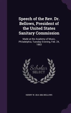 Speech of the Rev. Dr. Bellows, President of the United States Sanitary Commission - Bellows, Henry W