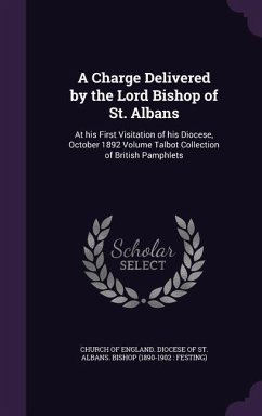 A Charge Delivered by the Lord Bishop of St. Albans