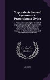 Corporate Action and Systematic & Proportionate Giving: A Proposal Concerning the Church of England; Suggesting the Creation of A Constitutional Organ