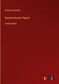 Geschichte der Päpste - Hamerle, Andreas