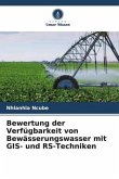 Bewertung der Verfügbarkeit von Bewässerungswasser mit GIS- und RS-Techniken