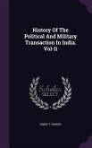 History Of The Political And Military Transaction In India. Vol-Ii
