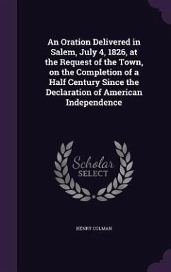 Cover An Oration Delivered in Salem, July 4, 1826, at the Request of the Town, on the Completion of a Half Century Since the Declaration of American Independence