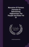 Narrative Of Various Journeys In Balochistan Afghanistan The Panjab And Kalat Vol IV