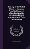 History of the United States of America, From the Discovery of the Continent in 1492, to the Fiftieth Anniversary of Their Independence