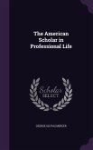 The American Scholar in Professional Life