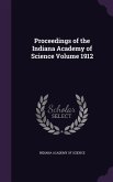 Proceedings of the Indiana Academy of Science Volume 1912