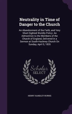 Neutrality in Time of Danger to the Church - Norris, Henry Handley