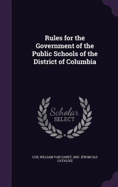 Rules for the Government of the Public Schools of the District of Columbia