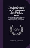 Proceedings Respecting the Resignation of Rev. W. Frear As Pastor of the Fort Street Church, of Honolulu, Hawaiian Islands: Farewell Discourse of the