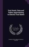 Tool Steels, Data and Tables Appertaining to Electric Tool Steels