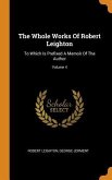 The Whole Works Of Robert Leighton: To Which Is Prefixed A Memoir Of The Author; Volume 4