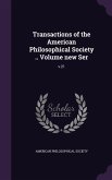Transactions of the American Philosophical Society .. Volume new Ser: v.21