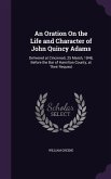 An Oration On the Life and Character of John Quincy Adams