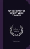 Autobiography of Seventy Years Volume I