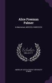 Alice Freeman Palmer: In Memoriam, MDCCCLV-MDCCCCII