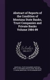 Abstract of Reports of the Condition of Montana State Banks, Trust Companies and Private Banks Volume 1984-89