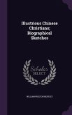 Illustrious Chinese Christians; Biographical Sketches