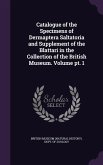 Catalogue of the Specimens of Dermaptera Saltatoria and Supplement of the Blattari in the Collection of the British Museum. Volume pt. 1
