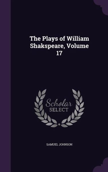 The Plays of William Shakspeare, Volume 17 The Plays of William Shakspeare, Volume 17