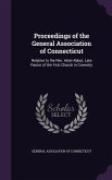Proceedings of the General Association of Connecticut: Relative to the Rev. Abiel Abbot, Late Pastor of the First Church in Coventry