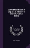 Duty of the Church of England in Respect to Unlawful Wars. a Letter