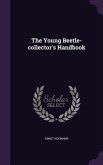 The Young Beetle-collector's Handbook