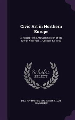 Civic Art in Northern Europe - Maltbie, Milo Roy