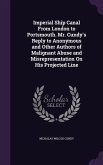 Imperial Ship Canal From London to Portsmouth. Mr. Cundy's Reply to Anonymous and Other Authors of Malignant Abuse and Misrepresentation On His Projected Line