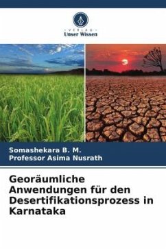 Georäumliche Anwendungen für den Desertifikationsprozess in Karnataka - B. M., Somashekara;Nusrath, Asima