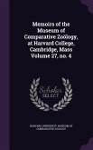 Memoirs of the Museum of Comparative Zoölogy, at Harvard College, Cambridge, Mass Volume 27, no. 4