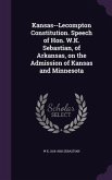 Kansas--Lecompton Constitution. Speech of Hon. W.K. Sebastian, of Arkansas, on the Admission of Kansas and Minnesota