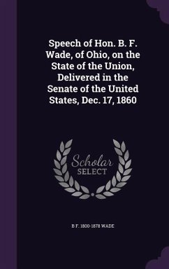 SPEECH OF HON B F WADE OF OHIO - Wade, B. F. 1800-1878