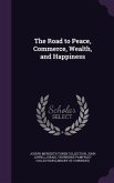 The Road to Peace, Commerce, Wealth, and Happiness