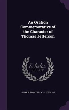 An Oration Commemorative of the Character of Thomas Jefferson - Tator, Henry H [From Old Catalog]