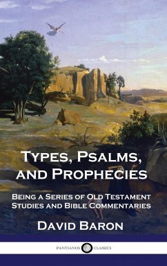 Types, Psalms, and Prophecies - Baron, David