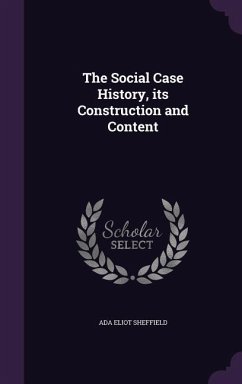 Cover The Social Case History, its Construction and Content
