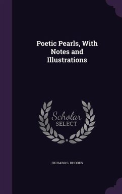 Poetic Pearls, With Notes and Illustrations - Rhodes, Richard S.