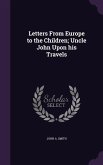 Letters From Europe to the Children; Uncle John Upon his Travels