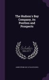 The Hudson's Bay Company, its Position and Prospects