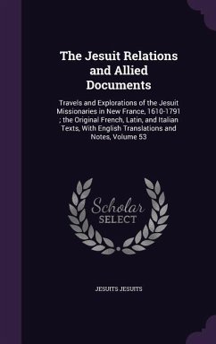 The Jesuit Relations and Allied Documents - Jesuits, Jesuits